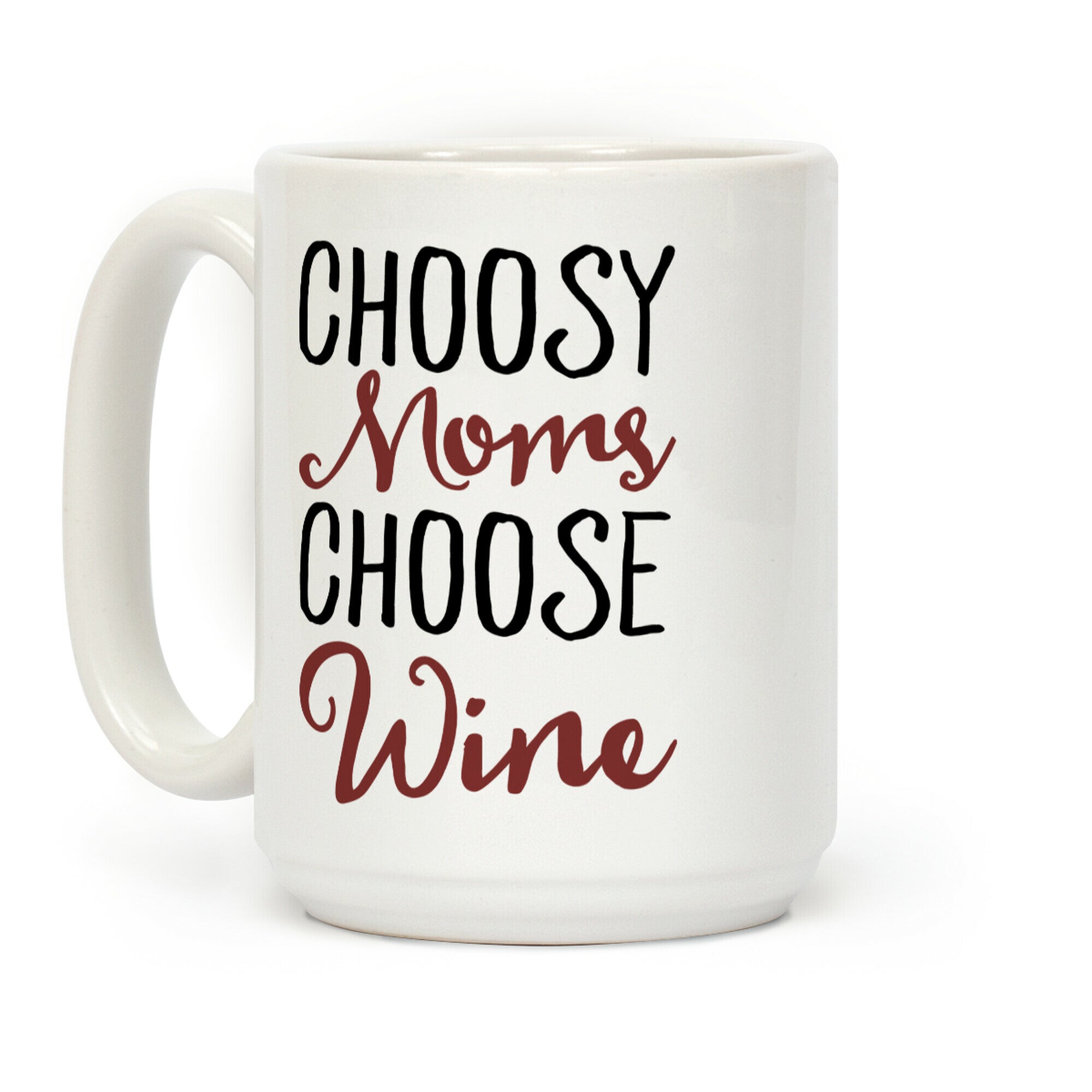 Choosy Moms Choose Wine Coffee Mug